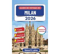 Guide de voyage de Milan 2026 (En couleur): Explorez le cœur élégant de l'Italie à travers sa gastronomie, son art et sa culture grâce à des ... journée, un itinéraire et un journal de bord
