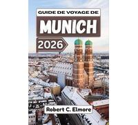 Guide de voyage de Munich 2026: Explorez les quartiers historiques, le patrimoine royal, les traditions festives et les espaces publics animés au fil des saisons dans la capitale du sud de l'Allemagne