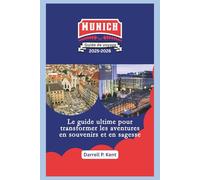 Guide de voyage de Munich: Le guide ultime pour transformer l'aventure en sagesse et en souvenirs