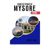 GUIDE DE VOYAGE DE MYSORE 2026: Guide du palais de Mysore, activités, meilleure période pour le visiter, shopping et tourisme en Inde du Sud