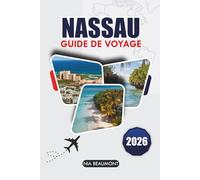 Guide de voyage de Nassau 2026: Explorez les Bahamas - plages, aventures sur les îles, cuisine locale et un itinéraire parfait sur 5 jours
