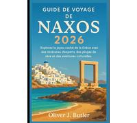 Guide de voyage de Naxos 2026: Explorez le joyau caché de la Grèce avec des itinéraires d'experts, des plages de rêve et des aventures culturelles