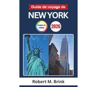 Guide de voyage de New York 2026 (Couleurs): Découvrez les sites emblématiques, la gastronomie, les musées, les divertissements, les événements de la Coupe du monde et les temps forts saisonniers