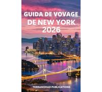 GUIDE DE VOYAGE DE NEW YORK 2026: Guide complet des services, transports et attractions actuels de New York