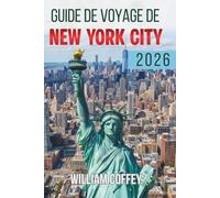 Guide De Voyage De New-York 2026: Le compagnon de votre initié pour des sites, des goûts et des souvenirs qui durent pour toujours