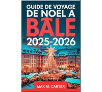 Guide de voyage de Noël à Bâle 2025-2026: Découvrez le cœur festif de la Suisse grâce à des conseils locaux, des itinéraires hivernaux, des marchés et des expériences magiques