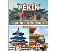 Guide de voyage de Pékin 2025-2026: Conseils essentiels, secrets locaux et informations culturelles pour les visiteurs novices et réguliers