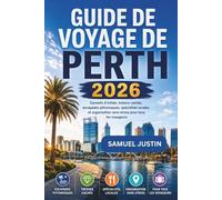 Guide de voyage de Perth 2026: Conseils d'initiés, trésors cachés, escapades pittoresques, spécialités locales et organisation sans stress pour tous les voyageurs