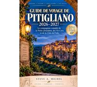 Guide de voyage de Pitigliano 2026-2027: Le compagnon complet de la Petite Jérusalem, des Vie Cave et de la Città del Tufo