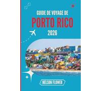 GUIDE DE VOYAGE DE PORTO RICO 2026: Une tapisserie de traditions, de goûts et de beauté intemporelle