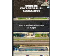 Guide de voyage de Rijal Almaa 2026: Vivez la magie du village dans les nuages
