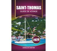 Guide de voyage de Saint-Thomas 2026: Découvrez les principales attractions, les plages, la cuisine locale et les joyaux cachés des îles Vierges américaines
