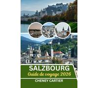 Guide de voyage de Salzbourg 2026: Où Murmures Baroques et Échos Alpins se Rencontrent