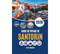 GUIDE DE VOYAGE DE SANTORINI 2026: Comprendre le lieu au-delà de la vue