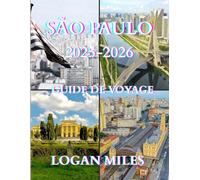 Guide de voyage de São Paulo 2025-2026: Un guide pratique pour planifier des itinéraires faciles, éviter les pièges à touristes, gérer les dépenses et explorer São Paulo en toute simplicité