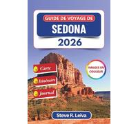 Guide de voyage de Sedona 2026 (En couleur): Découvrez les canyons ancestraux, les vortex de guérison et les nuits étoilées de l'Arizona, avec des ... un itinéraire et des pages de journal