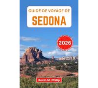 Guide de voyage de Sedona 2026: Explorez les sentiers de Red Rock, les sites de vortex, les routes panoramiques et les restaurants locaux pour une escapade inoubliable dans le désert