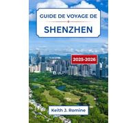 Guide de voyage de Shenzhen 2025-2026: À la découverte de la fusion vibrante des horizons futuristes, du charme côtier et du pouls culturel
