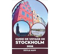 Guide de voyage de Stockholm 2026: Explorez l'histoire viking, la cuisine suédoise moderne, les quartiers riverains et des itinéraires pratiques pour flâner en toute confiance.