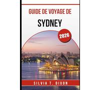 GUIDE DE VOYAGE DE SYDNEY 2026: Découvrez les meilleures attractions, des conseils locaux et des excursions d'une journée inoubliables