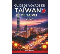 Guide de voyage de Taïwan et de Taipei 2026: Découvrez les marchés nocturnes illuminés au néon, les temples anciens, les escapades en montagne et la culture vibrante de l'Asie de l'Est.