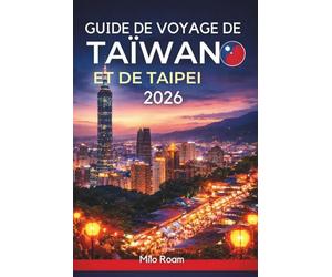 Guide de voyage de Taïwan et de Taipei 2026: Découvrez les marchés nocturnes illuminés au néon, les temples anciens, les escapades en montagne et la culture vibrante de l'Asie de l'Est.