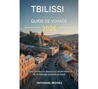 Guide de voyage de Tbilissi 2026: Conseils d'initiés pour découvrir la capitale historique de la Géorgie comme un local
