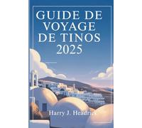 GUIDE DE VOYAGE DE TINOS 2025: Découvrez l'île que la Grèce garde pour elle- même