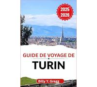 Guide de voyage de Turin 2025-2026: À la découverte des grandes places, des cafés royaux et du rythme intemporel de la vie le long du Pô