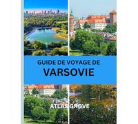 GUIDE DE VOYAGE DE VARSOVIE 2026: Quand l'histoire rencontre l'Europe moderne : expériences locales, quartiers et conseils de voyage