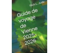 Guide de voyage de Vienne 2025-2026