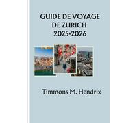 Guide de voyage de Zurich 2025-2026