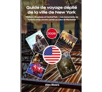 Guide de voyage déplié de la ville de New York 2026: Midtown, Broadway et Central Park - Les monuments, les horizons et les secrets cachés au cœur de Manhattan