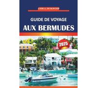 Guide de voyage des Bermudes 2025: Votre guide essentiel pour explorer les plages, la culture, les attractions incontournables et les activités de l'île