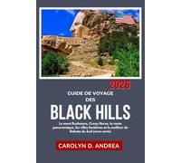 Guide de Voyage des Black Hills 2026: Le mont Rushmore, Crazy Horse, la route panoramique, les villes fantômes et le meilleur du Dakota du Sud Avec carte