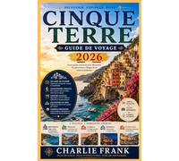 Guide de Voyage des Cinque Terre 2026