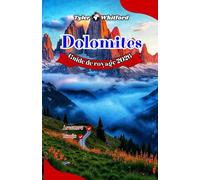 Guide de voyage des Dolomites 2026: Explorez les montagnes, les villages, les aventures et les secrets alpins