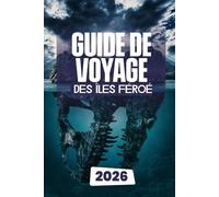 GUIDE DE VOYAGE DES ÎLES FÉROÉ 2026