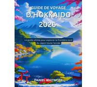 Guide de voyage d'Hokkaido 2026: Le guide ultime pour explorer la frontière nord du Japon toute l'année