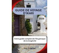 GUIDE DE VOYAGE D'IKARI 2026: Votre guide complet de l'île grecque de la longévité