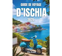 GUIDE DE VOYAGE D'ISCHIA 2025: Un coucher de soleil, un secret à la fois