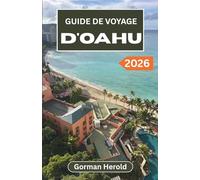 GUIDE DE VOYAGE D'OAHU 2026: Un itinéraire pratique pour explorer les attractions, la gastronomie, la culture et les trésors cachés de l'île