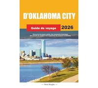 GUIDE DE VOYAGE D'OKLAHOMA CITY 2026: Découvrez des joyaux cachés, des monuments historiques, des conseils de voyage et des expériences de vacances inoubliables