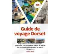 Guide de voyage Dorset 2026: Explorez les merveilles de la côte jurassique, les villages de contes de fées et les aventures côtières dans le sud de l'Angleterre