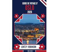GUIDE DE VOYAGE D'OSLO 2026: Explorez la culture, la nature et la vie urbaine dans la belle Norvège