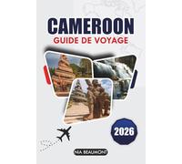 Guide de voyage du Cameroun 2026: Explorez Yaoundé, Douala, le mont Cameroun, les plages de Kribi, les parcs nationaux et la culture locale authentique