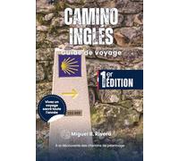 Guide de voyage du Camino Inglés: Découverte des chemins de pèlerinage de Ferrol à Bruma à pied (promenades 2 en 1)