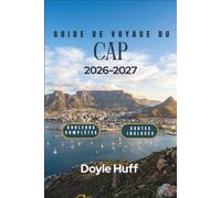 Guide de voyage du Cap 2026-2027: Table Mountain, vignobles, plages et routes côtières pour tous les voyageurs