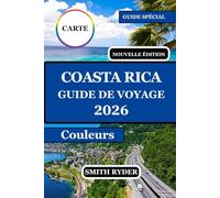 GUIDE DE VOYAGE DU COSTA RICA (ÉDITION ENTIÈREMENT COULEUR): Plages, forêts tropicales, faune sauvage, villes de surf et aventures côtières à l'état ... côtes pacifiques et caraïbes du Costa Rica.