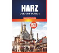 Guide de voyage du Harz 2026: Explorez les sentiers pittoresques, les villes historiques, la culture locale et les merveilles naturelles des majestueuses montagnes allemandes